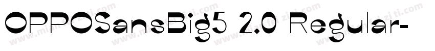 OPPOSansBig5 2.0 Regular字体转换